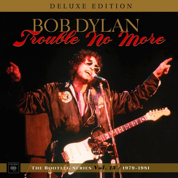 The Bootleg Series Vol. 13, Trouble No More (1979-1981) [Deluxe Edition]